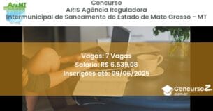 Concurso Público 2846 aris agencia reguladora intermunicipal de saneamento do estado de mato grosso mt 7 vagas julho 2025