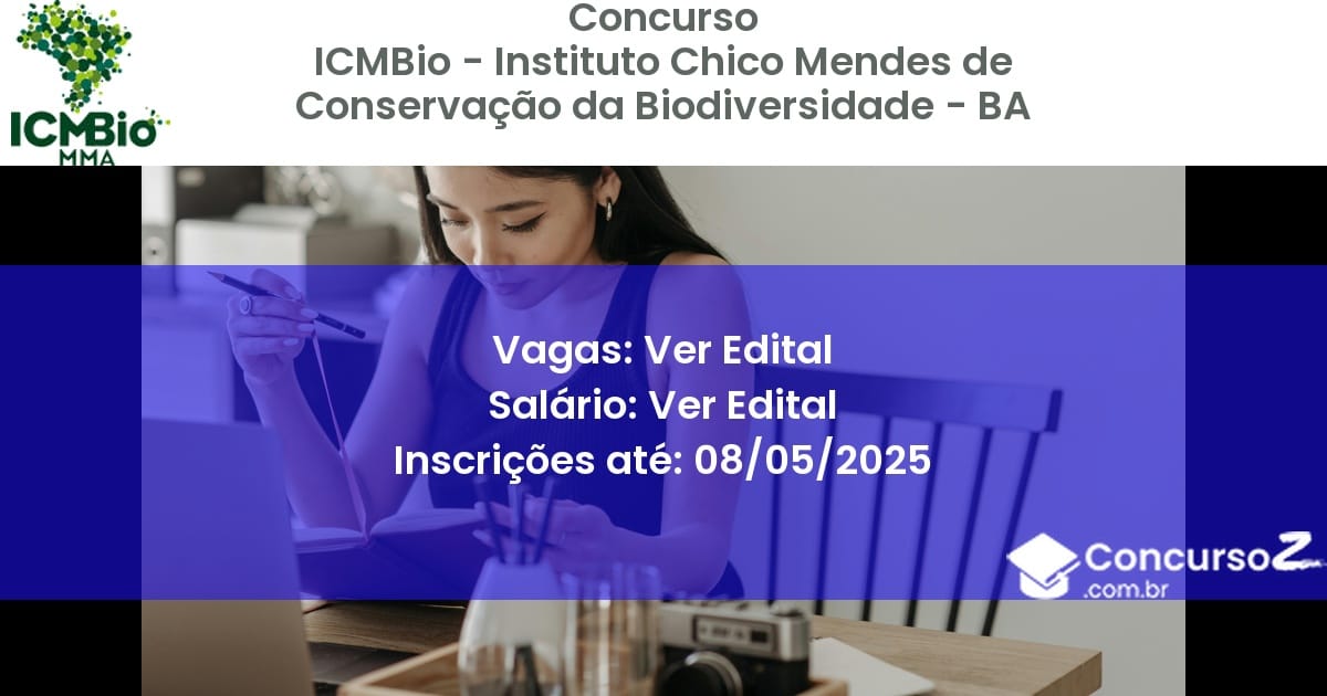 Concurso Público 2848 icmbio instituto chico mendes de conservacao da biodiversidade ba ver edital junho 2025