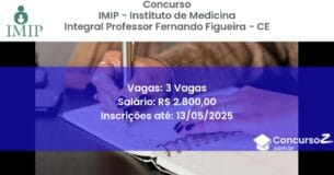 Concurso Público 2850 imip instituto de medicina integral professor fernando figueira ce 3 vagas junho 2025