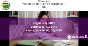 Concurso Público 2872 prefeitura de julio de castilhos rs ver edital maio 2025