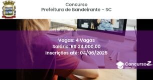 Concurso Público 2884 prefeitura de bandeirante sc 4 vagas julho 2025