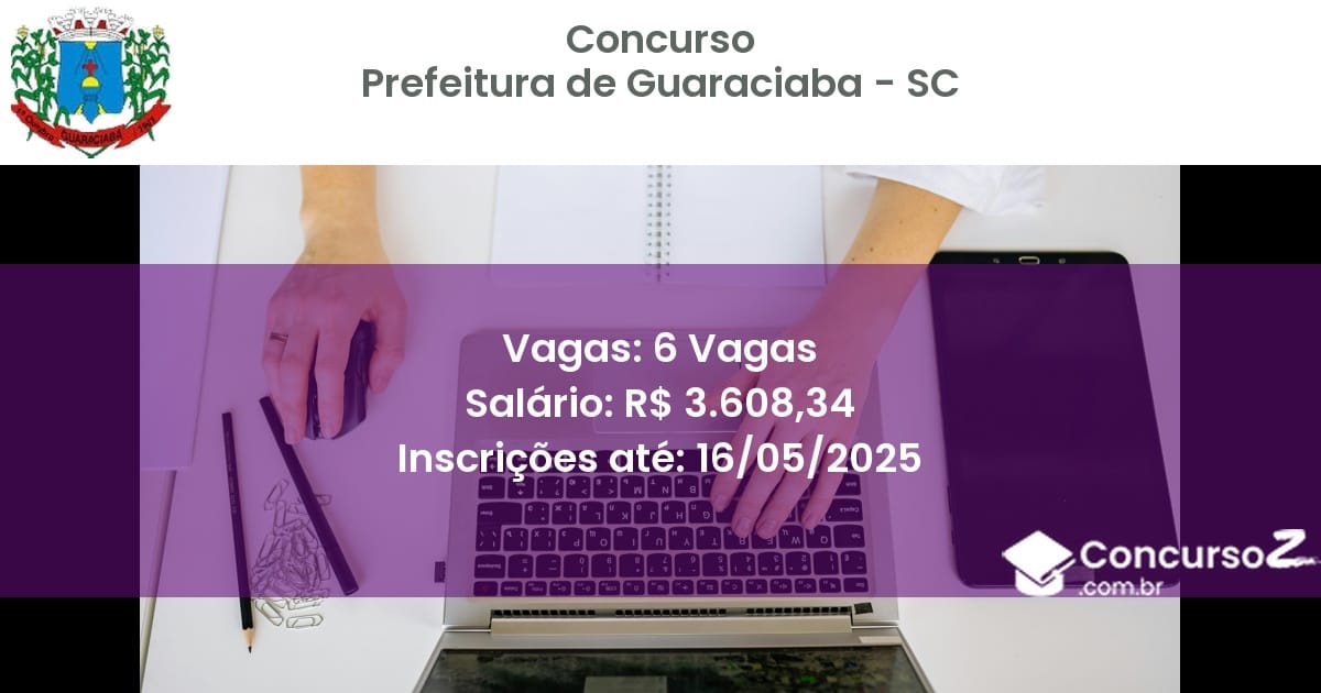 Concurso Público 2886 prefeitura de guaraciaba sc 6 vagas julho 2025