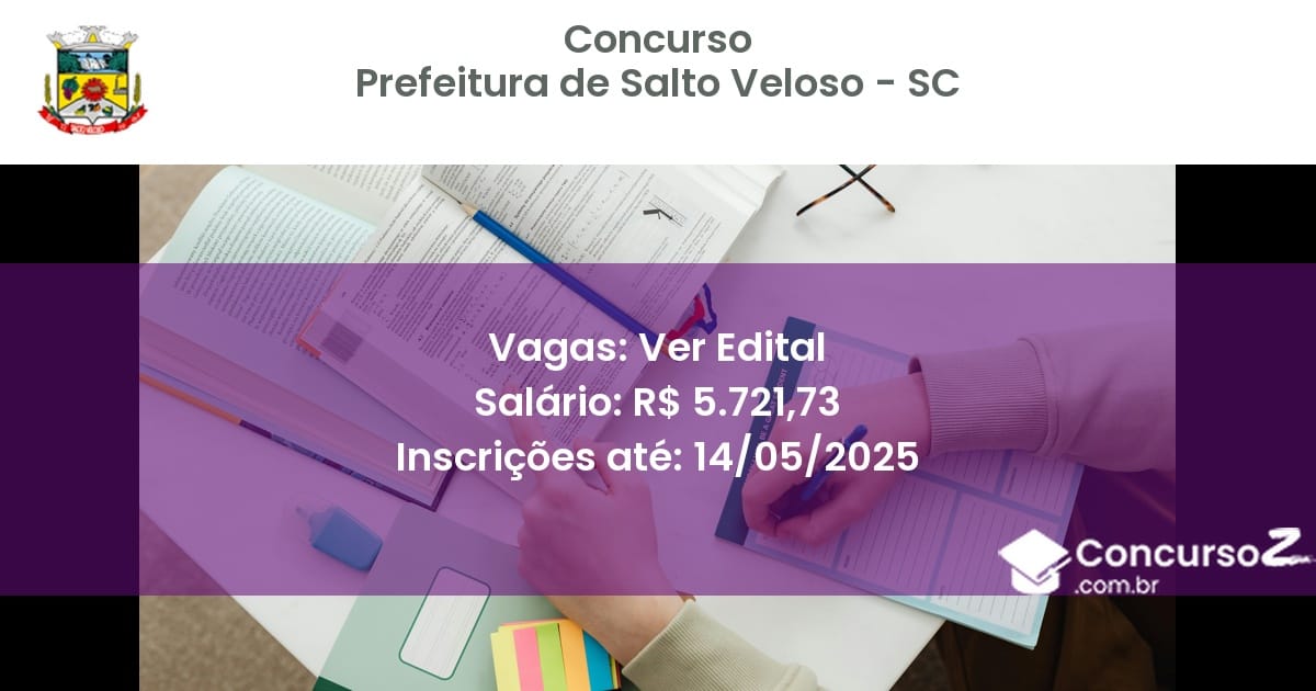 Concurso Público 2889 prefeitura de salto veloso sc ver edital julho 2025