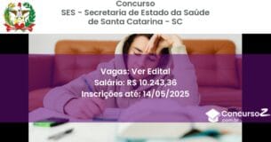 Concurso Público 2893 ses secretaria de estado da saude de santa catarina sc ver edital maio 2025