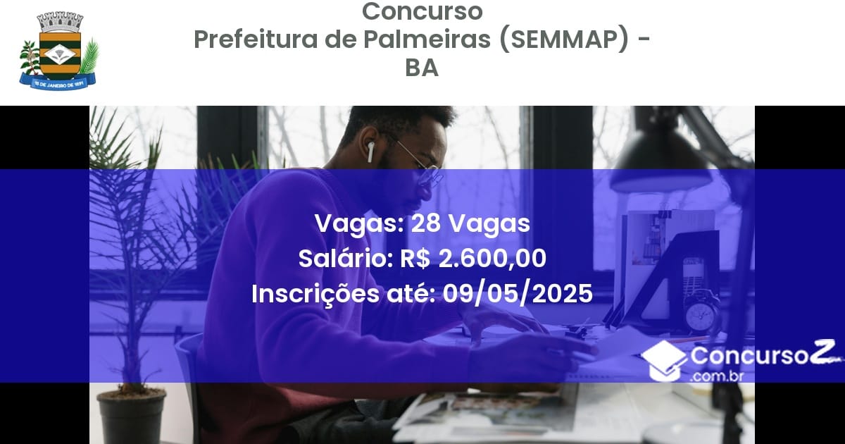 Concurso Público 2902 prefeitura de palmeiras semmap ba 28 vagas julho 2025