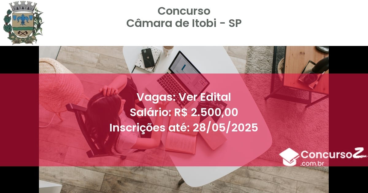 Concurso Público 2913 camara de itobi sp ver edital julho 2025