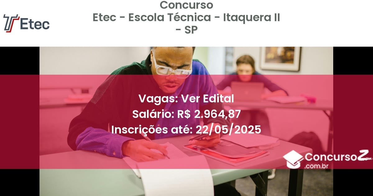 Concurso Público 2916 etec escola tecnica itaquera ii sp ver edital julho 2025