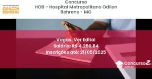 Concurso Público 2930 hob hospital metropolitano odilon behrens mg ver edital maio 2025