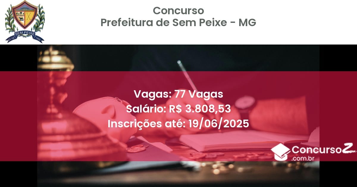 Concurso Público 2941 prefeitura de sem peixe mg 77 vagas julho 2025