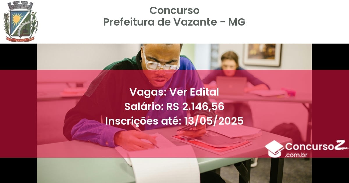 Concurso Público 2943 prefeitura de vazante mg ver edital julho 2025