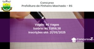 Concurso Público 2965 prefeitura de pinheiro machado rs 40 vagas junho 2025