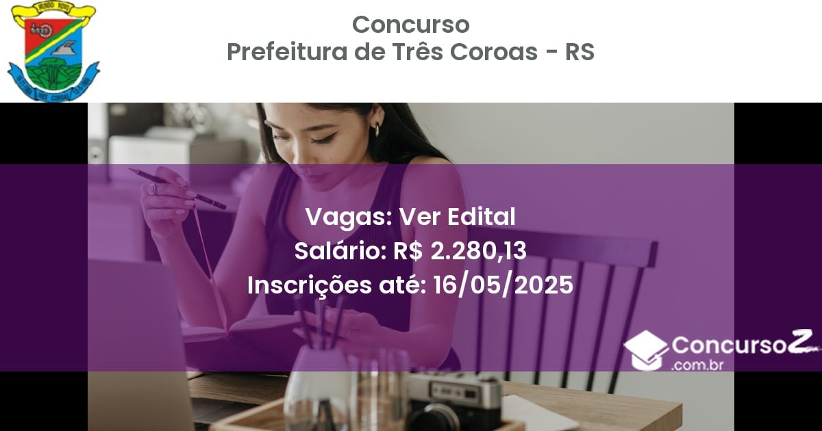 Concurso Público 2967 prefeitura de tres coroas rs ver edital junho 2025