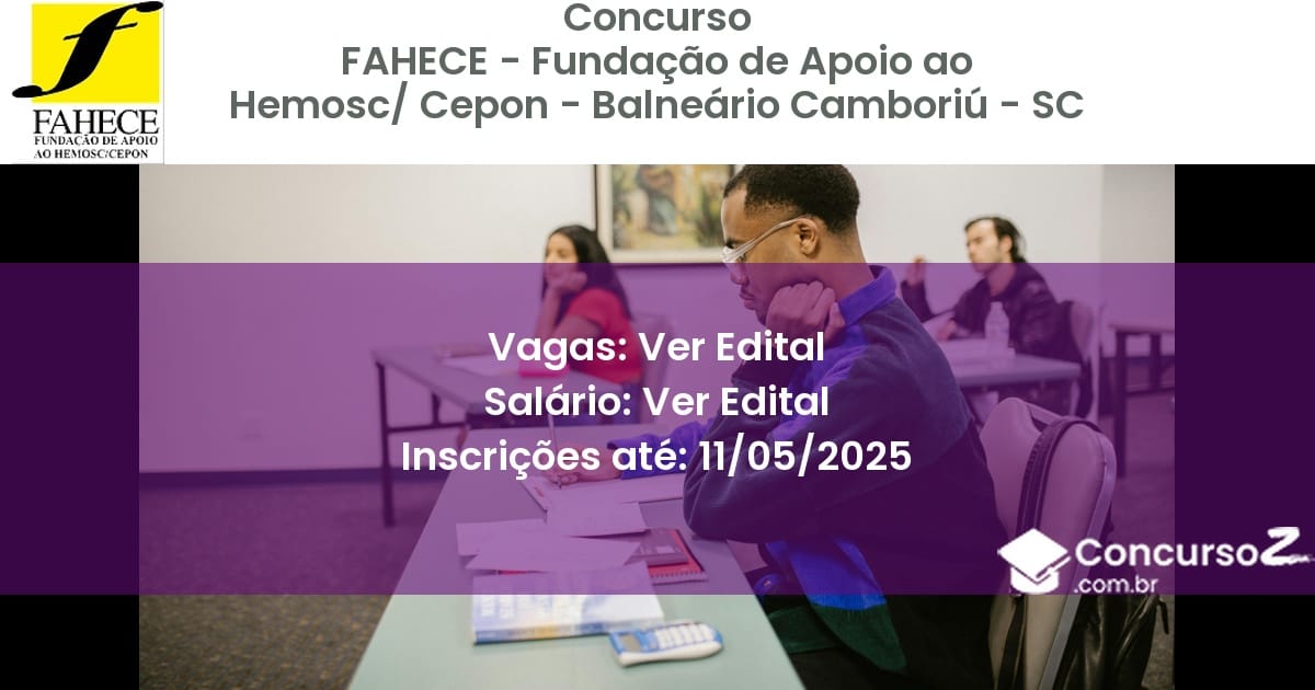 Concurso Público 2975 fahece fundacao de apoio ao hemosc cepon balneario camboriu sc ver edital junho 2025