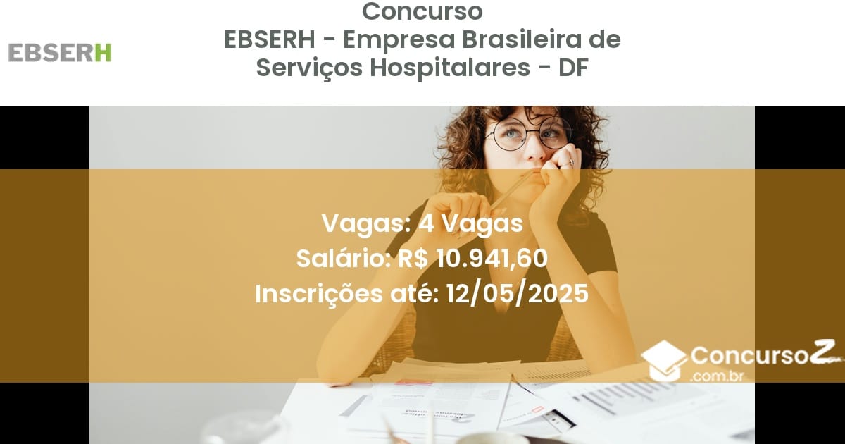 Concurso Público 2984 ebserh empresa brasileira de servicos hospitalares df 4 vagas julho 2025