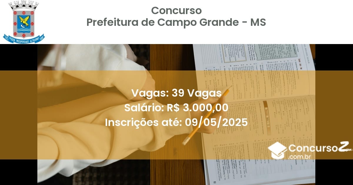 Concurso Público 2987 prefeitura de campo grande ms 39 vagas julho 2025