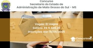 Concurso Público 2989 secretaria do estado de administracao de mato grosso do sul ms 61 vagas junho 2025