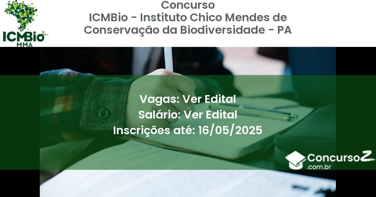 Concurso Público 2998 icmbio instituto chico mendes de conservacao da biodiversidade pa ver edital julho 2025