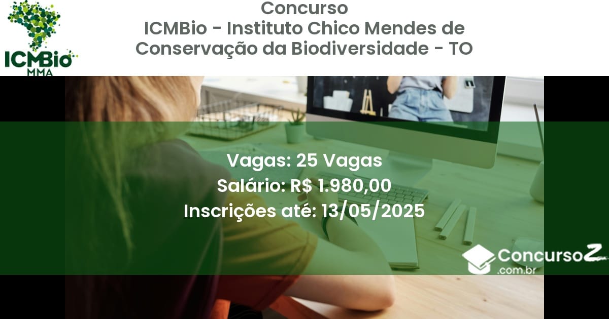 Concurso Público 3003 icmbio instituto chico mendes de conservacao da biodiversidade to 25 vagas julho 2025