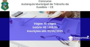 Concurso Público 3006 autarquia municipal de transito de eusebio ce 10 vagas julho 2025
