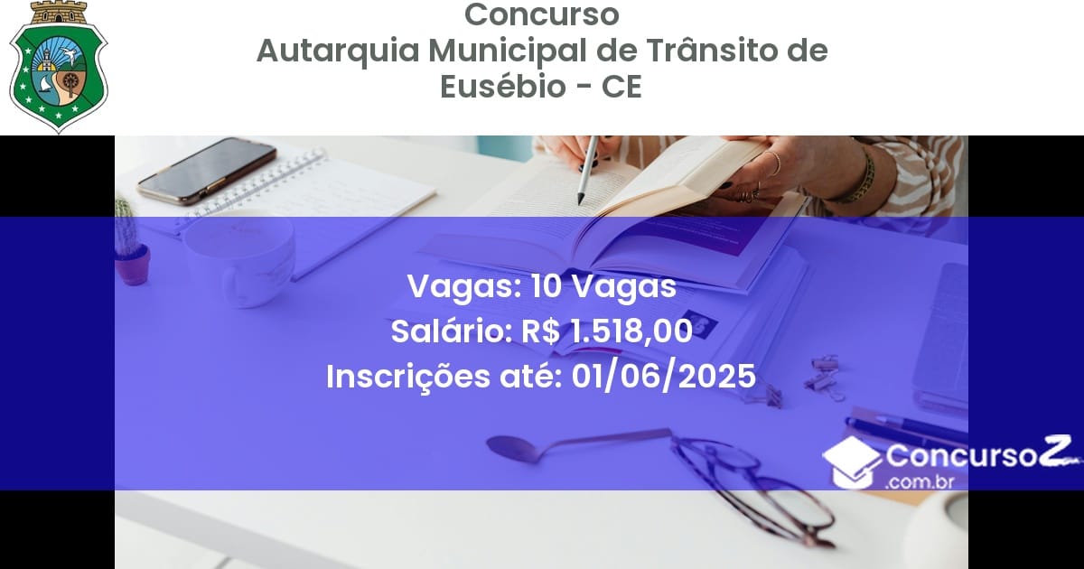 Concurso Público 3006 autarquia municipal de transito de eusebio ce 10 vagas junho 2025