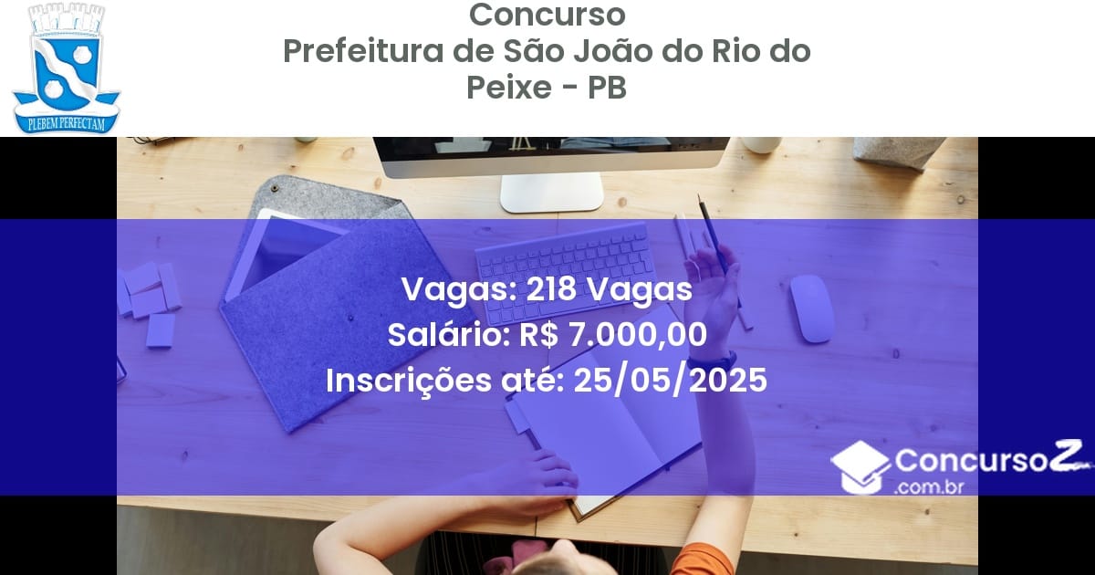 Concurso Público 3018 prefeitura de sao joao do rio do peixe pb 218 vagas julho 2025