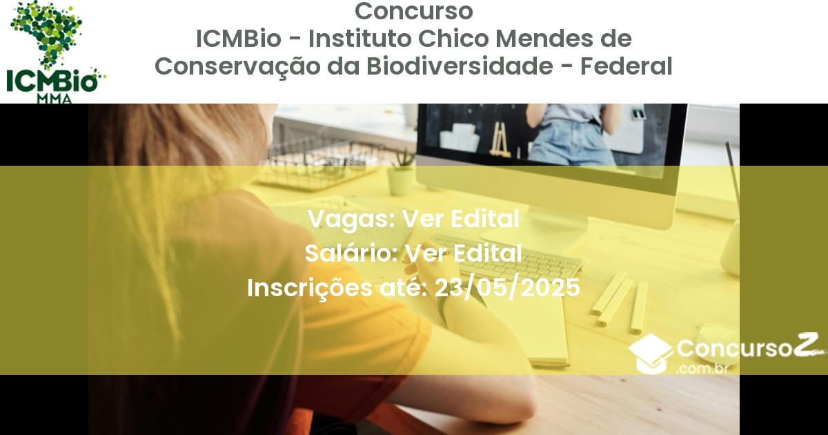 Concurso Público 3029 icmbio instituto chico mendes de conservacao da biodiversidade federal ver edital junho 2025