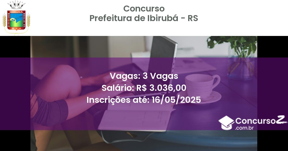 Concurso Público 3062 prefeitura de ibiruba rs 3 vagas julho 2025