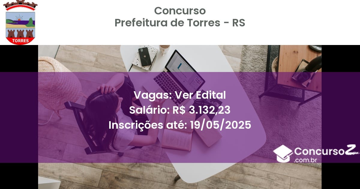 Concurso Público 3066 prefeitura de torres rs ver edital julho 2025