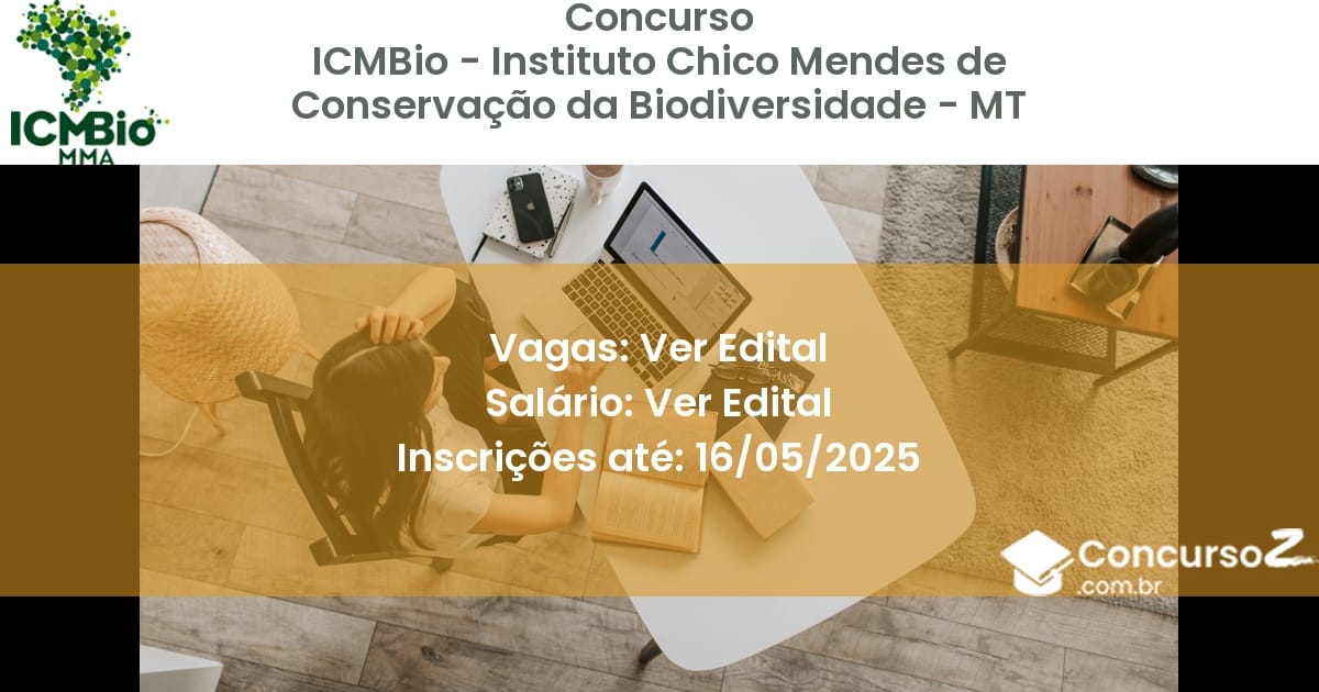Concurso Público 3079 icmbio instituto chico mendes de conservacao da biodiversidade mt ver edital julho 2025