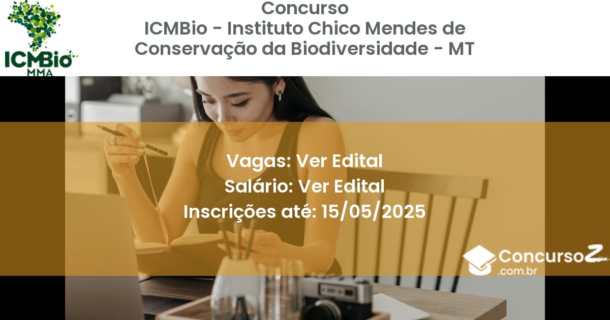 Concurso Público 3080 icmbio instituto chico mendes de conservacao da biodiversidade mt ver edital junho 2025