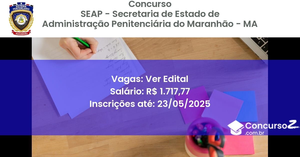 Concurso Público 3087 seap secretaria de estado de administracao penitenciaria do maranhao ma ver edital julho 2025