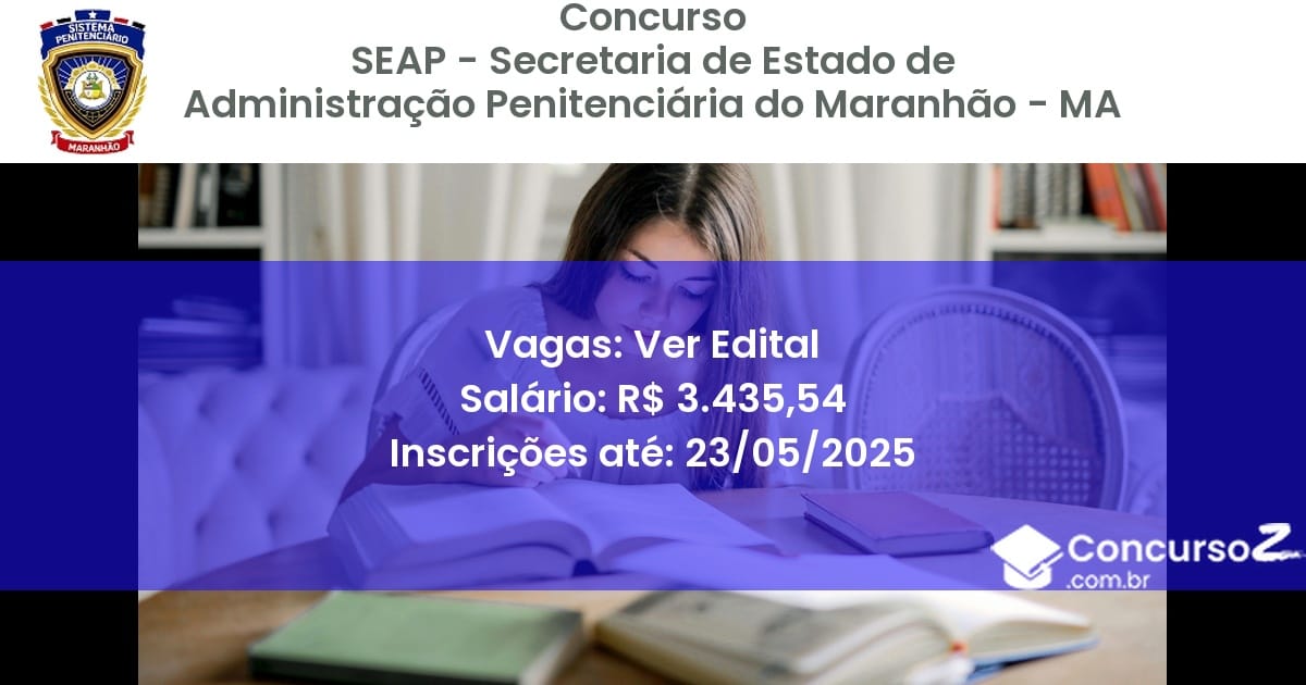Concurso Público 3088 seap secretaria de estado de administracao penitenciaria do maranhao ma ver edital julho 2025