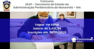 Concurso Público 3089 seap secretaria de estado de administracao penitenciaria do maranhao ma ver edital junho 2025