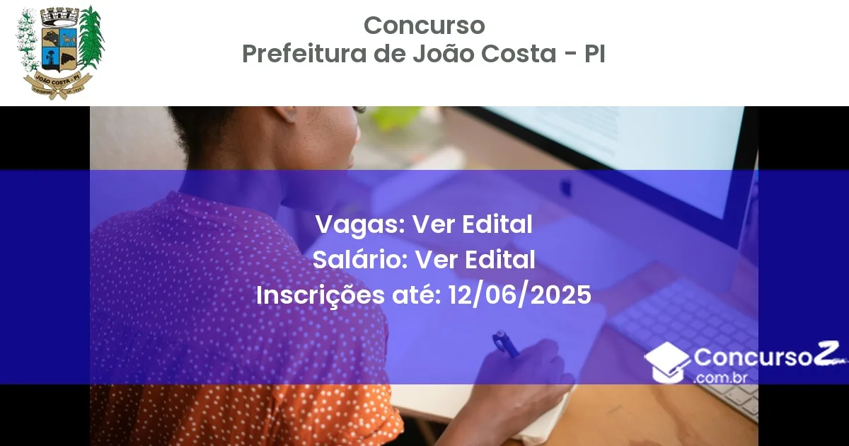 Concurso Público 3095 prefeitura de joao costa pi ver edital julho 2025
