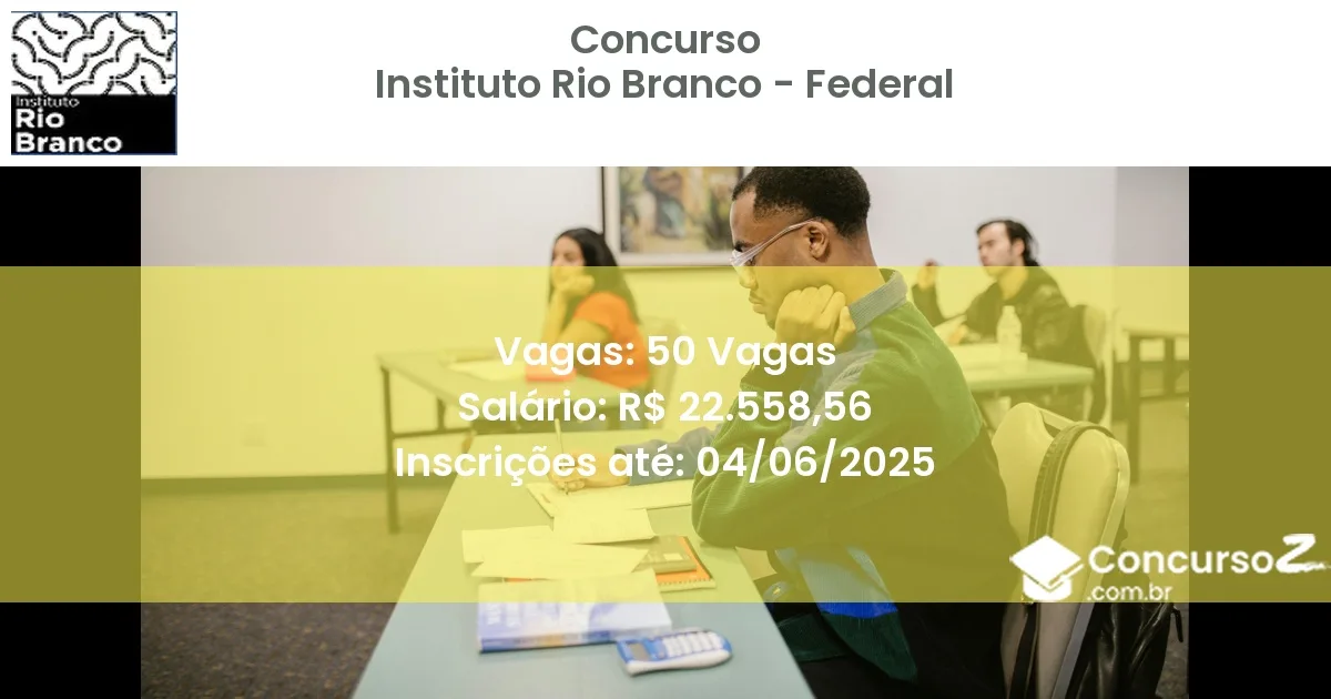 Concurso Público 3097 instituto rio branco federal 50 vagas junho 2025
