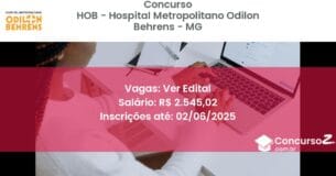 Concurso Público 3115 hob hospital metropolitano odilon behrens mg ver edital julho 2025