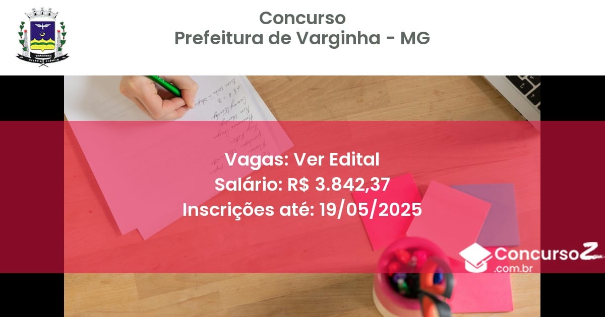 Concurso Público 3126 prefeitura de varginha mg ver edital julho 2025