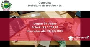 Concurso Público 3130 prefeitura de ibatiba es 34 vagas maio 2025