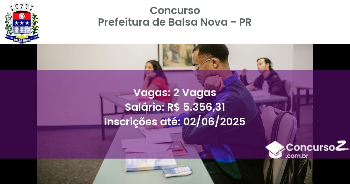 Concurso Público 3136 prefeitura de balsa nova pr 2 vagas junho 2025