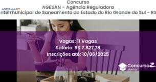 Concurso Público 3142 agesan agencia reguladora intermunicipal de saneamento do estado do rio grande do sul rs 11 vagas maio 2025