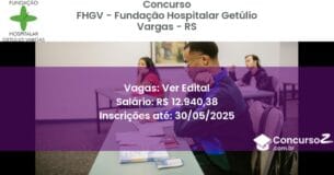 Concurso Público 3143 fhgv fundacao hospitalar getulio vargas rs ver edital maio 2025