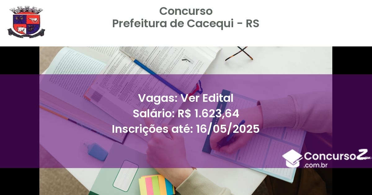 Concurso Público 3147 prefeitura de cacequi rs ver edital julho 2025