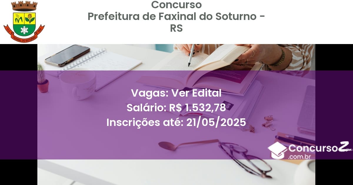 Concurso Público 3152 prefeitura de faxinal do soturno rs ver edital junho 2025
