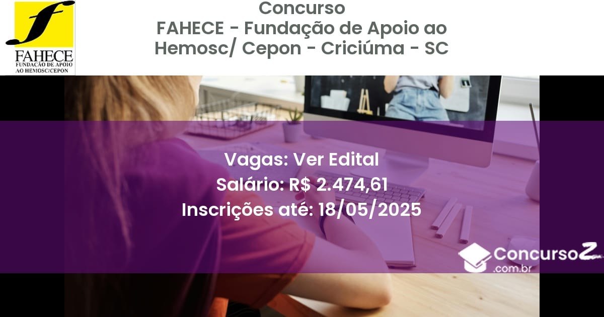 Concurso Público 3167 fahece fundacao de apoio ao hemosc cepon criciuma sc ver edital julho 2025