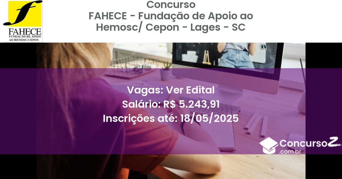 Concurso Público 3168 fahece fundacao de apoio ao hemosc cepon lages sc ver edital julho 2025