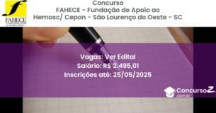 Concurso Público 3169 fahece fundacao de apoio ao hemosc cepon sao lourenco do oeste sc ver edital junho 2025