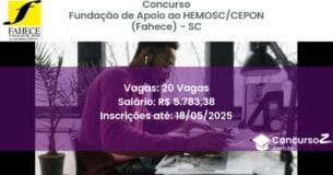Concurso Público 3174 fundacao de apoio ao hemosccepon fahece sc 20 vagas junho 2025