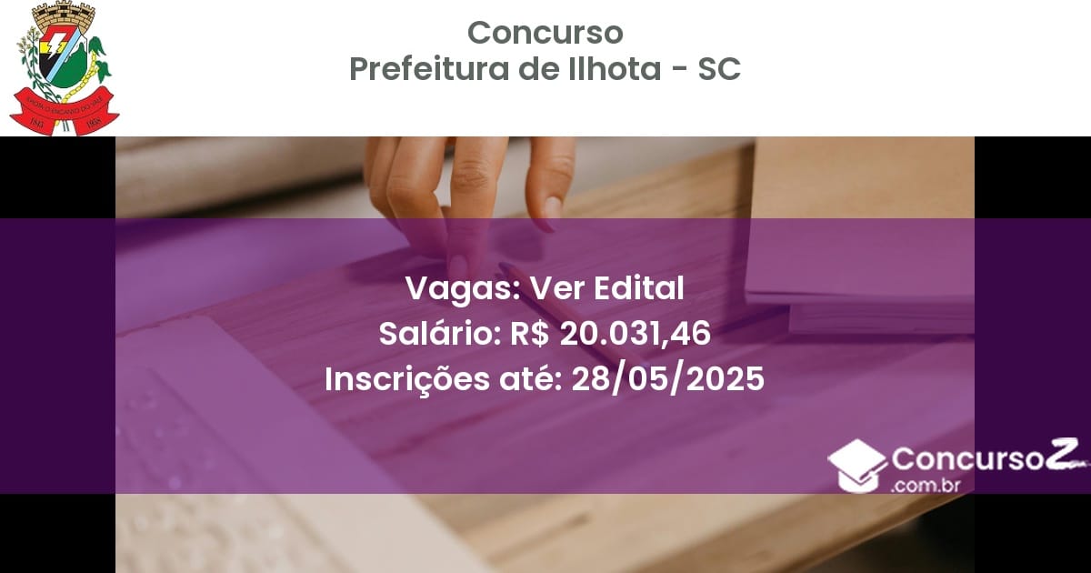 Concurso Público 3176 prefeitura de ilhota sc ver edital julho 2025