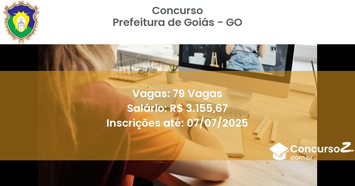 Concurso Público 3181 prefeitura de goias go 79 vagas junho 2025
