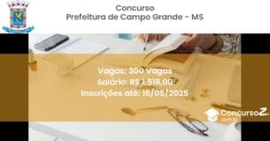 Concurso Público 3184 prefeitura de campo grande ms 300 vagas julho 2025